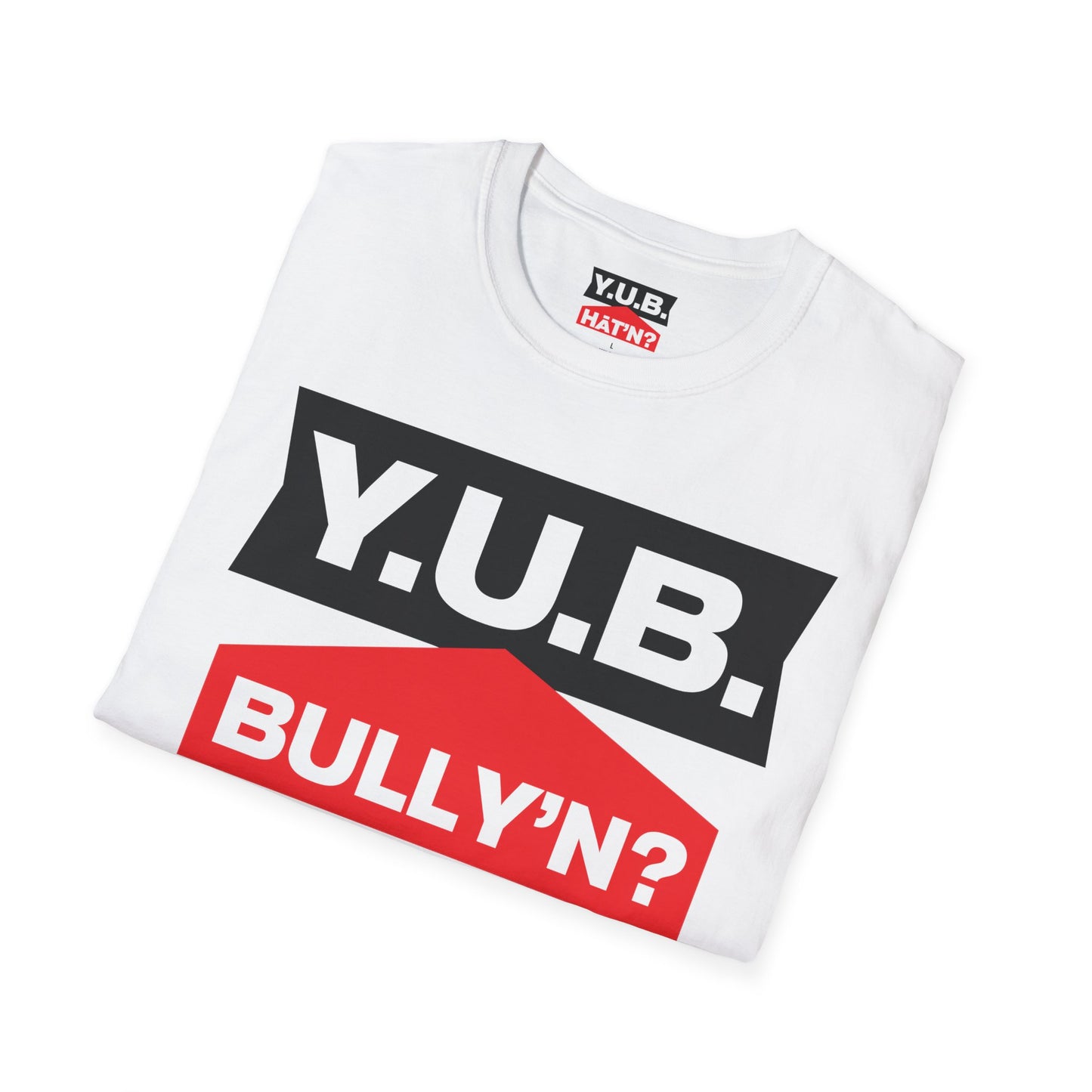 Y.U.B Bully'n T-Shirt