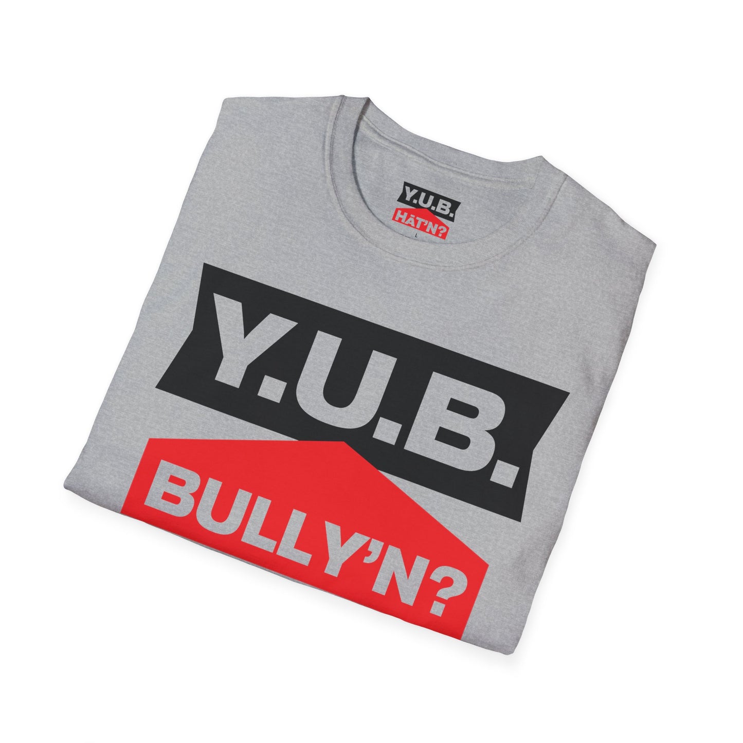 Y.U.B Bully'n T-Shirt