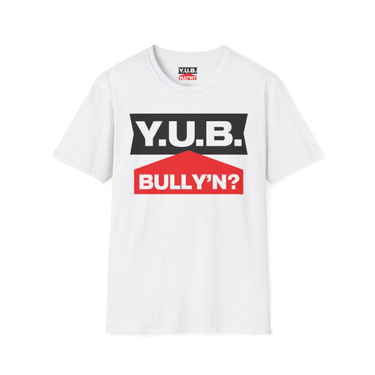 Y.U.B Bully'n T-Shirt