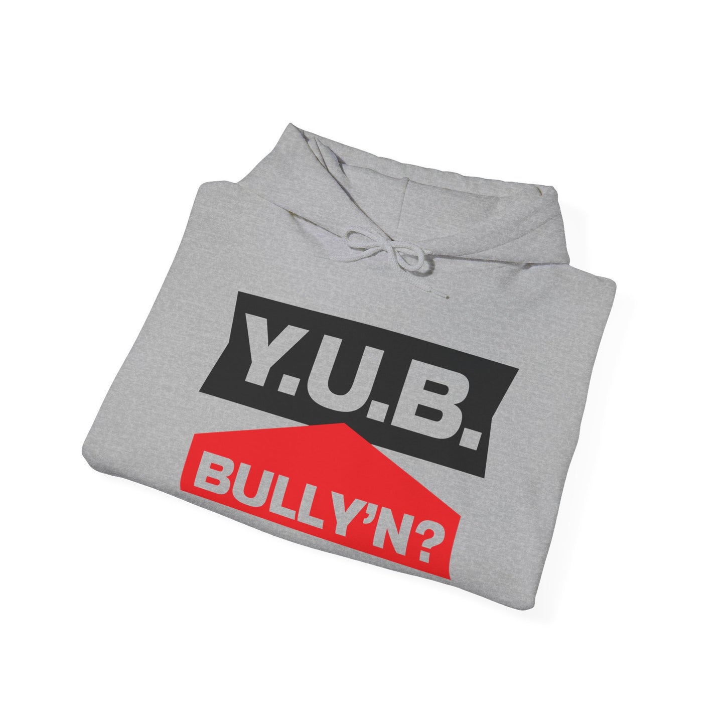 Y.U.B Bully'n Hoodie